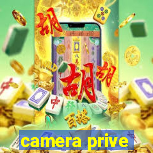 camera prive