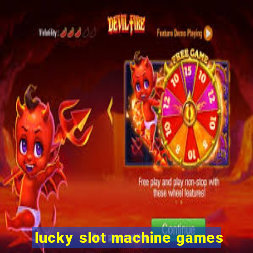 lucky slot machine games