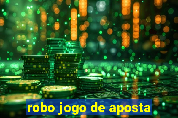 robo jogo de aposta