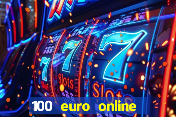 100 euro online casino bonus