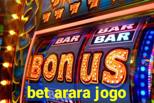 bet arara jogo