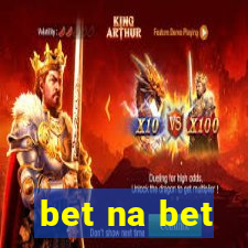 bet na bet