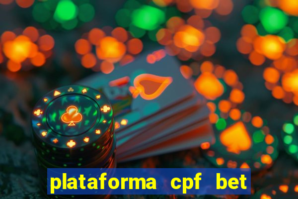 plataforma cpf bet é confiável