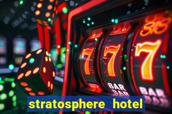 stratosphere hotel casino and tower las vegas nevada