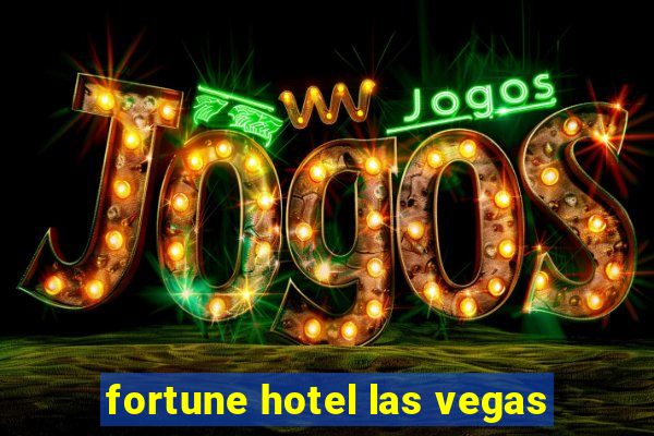 fortune hotel las vegas