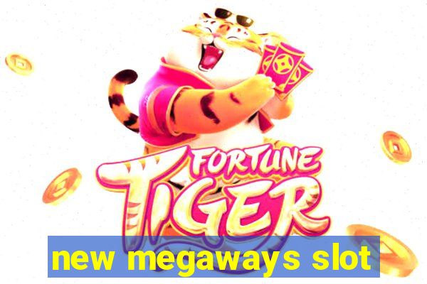 new megaways slot