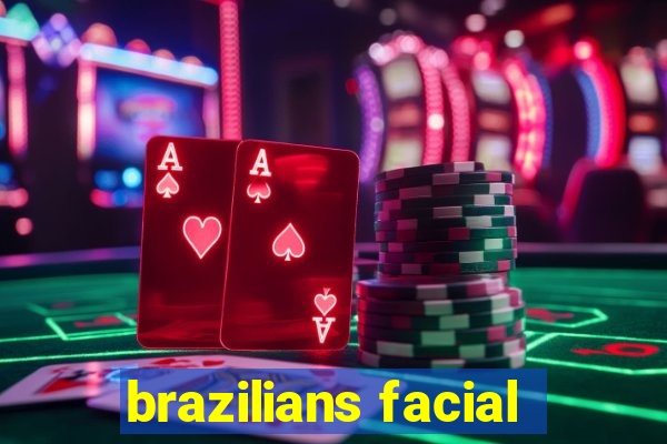 brazilians facial