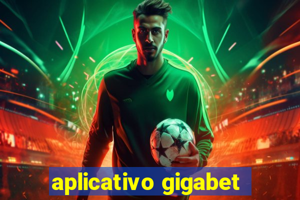 aplicativo gigabet