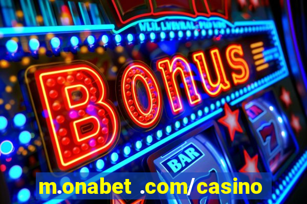 m.onabet .com/casino