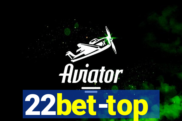 22bet-top