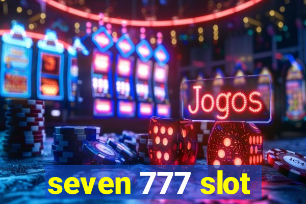 seven 777 slot