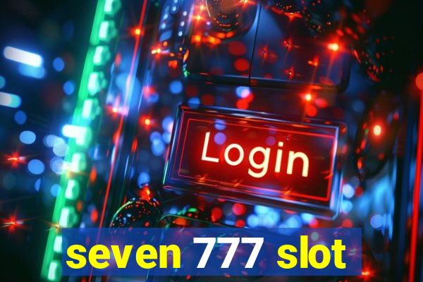 seven 777 slot