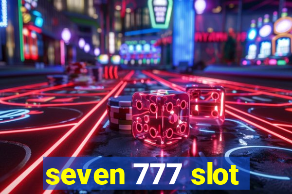 seven 777 slot