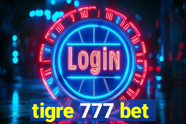 tigre 777 bet