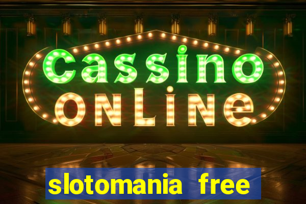 slotomania free slot machines