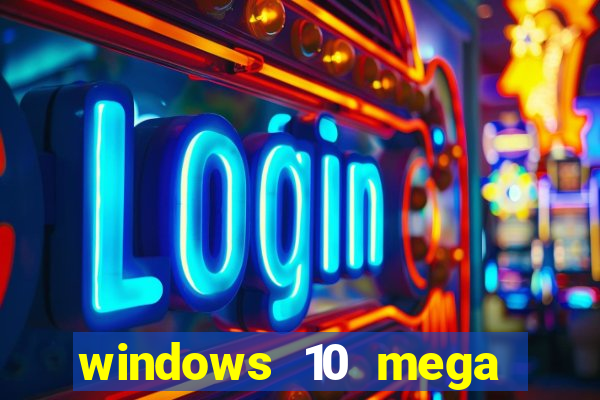 windows 10 mega lite download