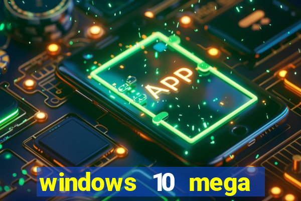 windows 10 mega lite download