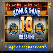 jogo de acelerar carro