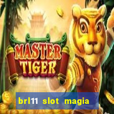 brl11 slot magia paga mesmo