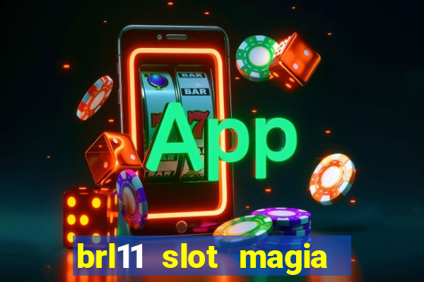 brl11 slot magia paga mesmo