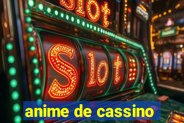 anime de cassino