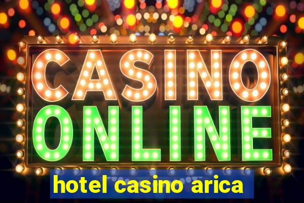 hotel casino arica