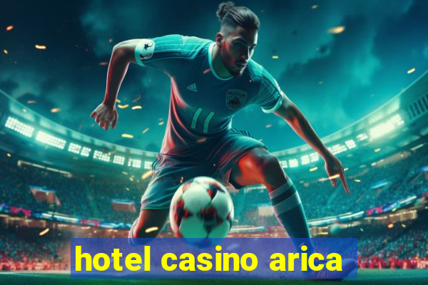 hotel casino arica