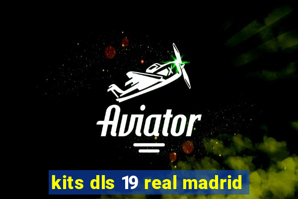 kits dls 19 real madrid