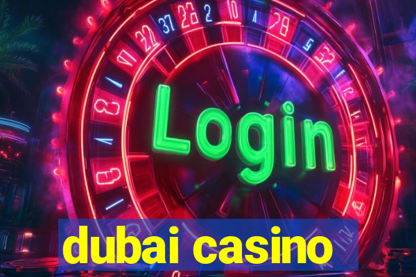 dubai casino