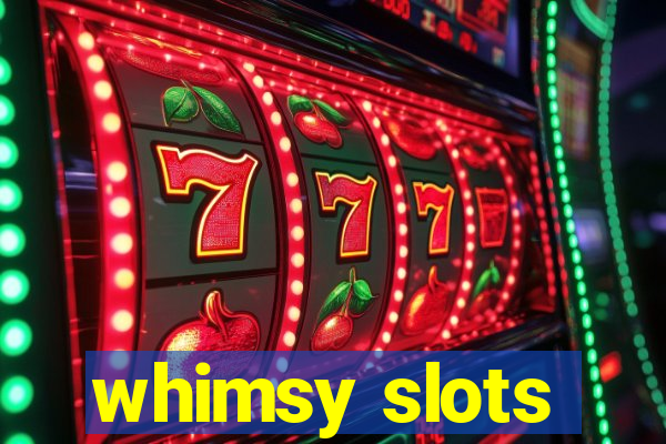 whimsy slots