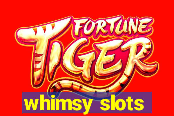 whimsy slots