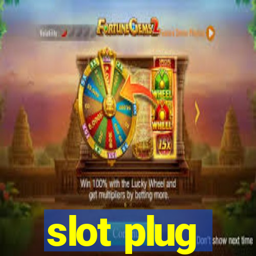 slot plug