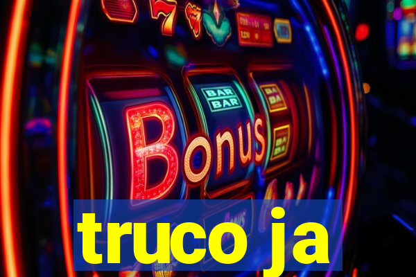 truco ja