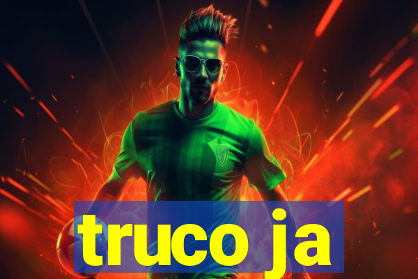 truco ja