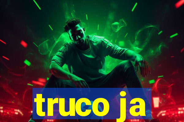 truco ja