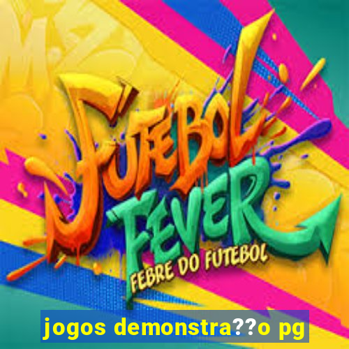 jogos demonstra??o pg