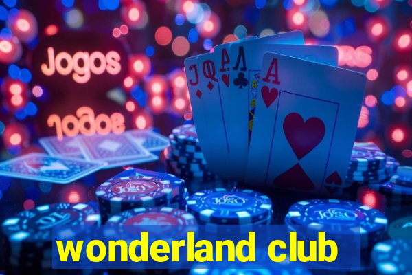 wonderland club