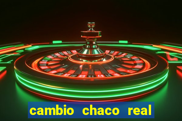 cambio chaco real a guarani