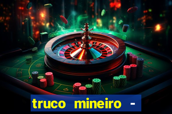 truco mineiro - jogo de cartas