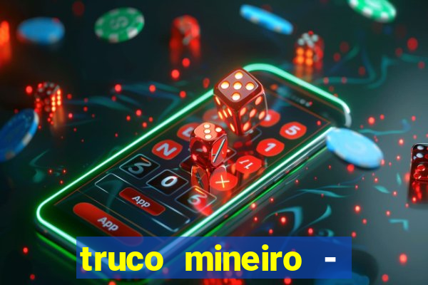 truco mineiro - jogo de cartas