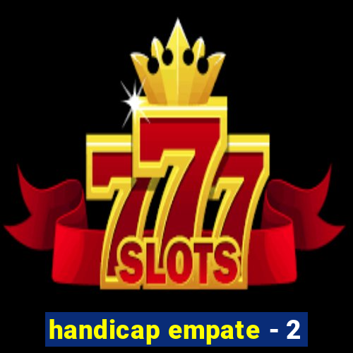 handicap empate - 2