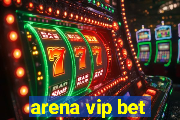 arena vip bet