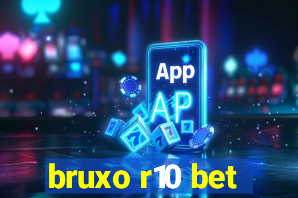 bruxo r10 bet