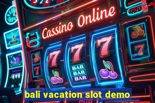 bali vacation slot demo