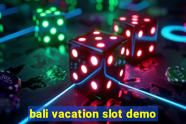 bali vacation slot demo