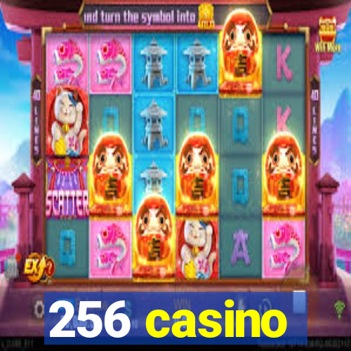 256 casino