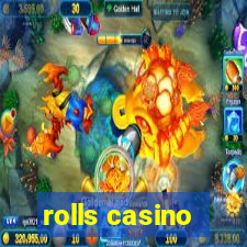 rolls casino