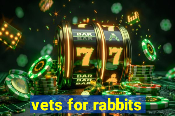 vets for rabbits