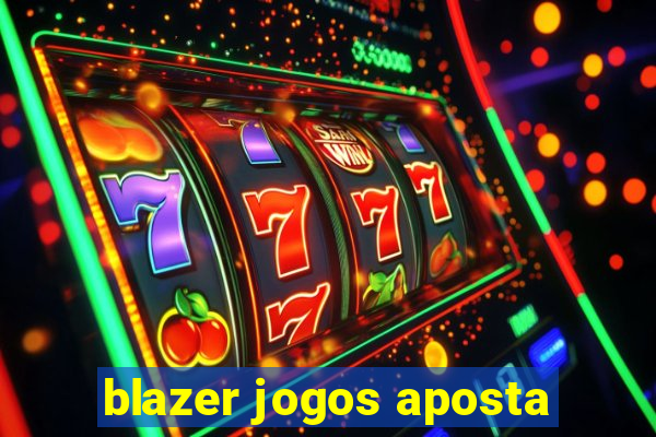 blazer jogos aposta