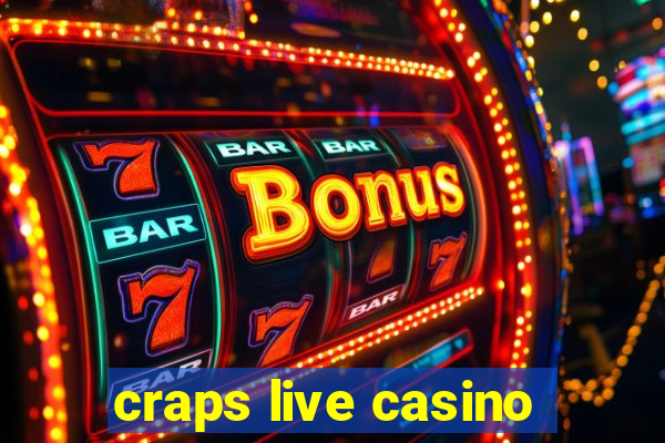 craps live casino